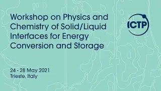 Workshop on Physics and Chemistry of Solid/Liquid Interfaces for Energy Conversion and Storage-Day 3