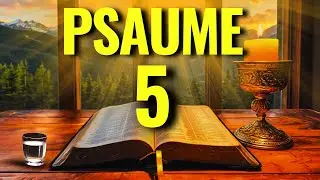PRIÈRE DU MATIN – PSAUME 5 POUR VICTOIRE, PROTECTION ET MIRACLE DIVIN