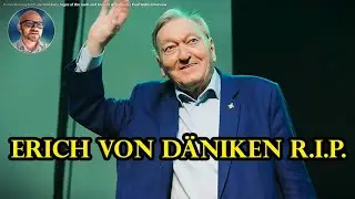ERICH VON D&Auml;NIKEN R.I.P. | A PERSONAL TRIBUTE BY PAUL WALLIS