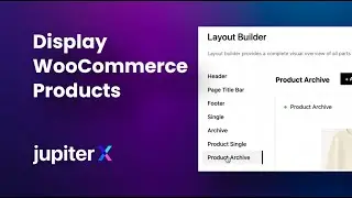 How to Display WooCommerce Products Using JupiterX