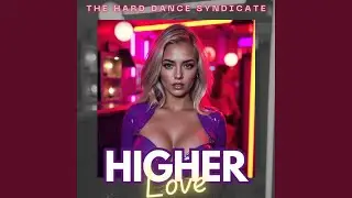 Higher Love (Scouse Donk Mix)