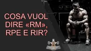 Cosa vuol dire RM, RPE e RIR?