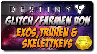Destiny I HEFTIGER GLITCH! FARMT EXOTICS , TRUHEN LOOT & SKELETTSCHL&Uuml;SSEL