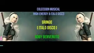 Gringo ( Italo Disco ) - Roby Benvenuto
