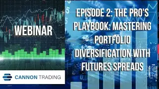 Episode 2: The Pro's Playbook: Mastering Portfolio Diversification with Futures Spreads