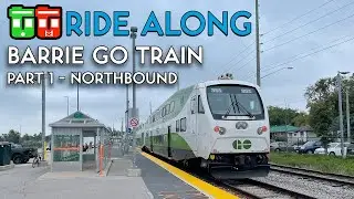 TT Ride Along - Barrie GO Train Part 1 (Northbound) (2021)