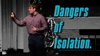 Dangers of Isolation | Biblical Community