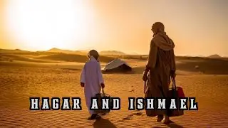 Cast Out But Not Forgotten | Hagar & Ishmael&rsquo;s Story in the Bible