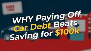 WHY Paying Off Your Car Loan Beats Saving for $100k 💸🚗