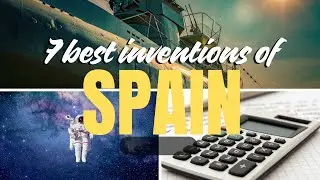 7 best inventions of Spain - You have to know!