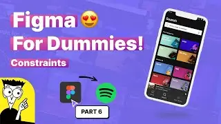 Figma for Dummies! Design Spotify app | part 6: Constraints