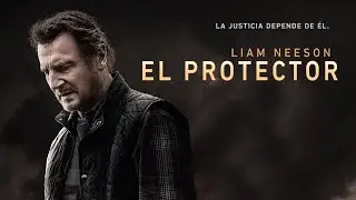 EL PROTECTOR LIAM NEESON Pel&iacute;cula Completa En Espa&ntilde;ol @filmcartelaccion