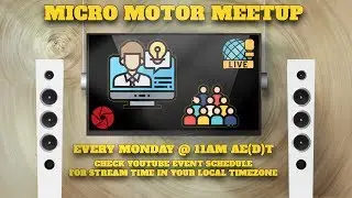 Weekly Micro Motor Meetup - LIVE!