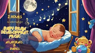 Sleep Music Brain Development For Babies & Newbornes 🎵 Sleep Fast In 3 Min | Mozart's Magic Lullaby