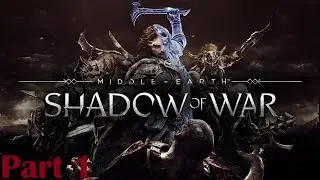 Middle-earth: Shadow of War - Full Game 100% Longplay Walkthrough Part 1 4K 60FPS