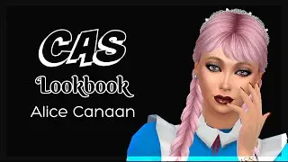 CAS & LOOKBOOK: ALICE CANAAN // THE SIMS 4 |