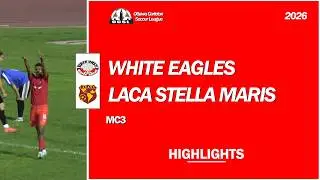 White Eagles vs LACA Stella Maris | 2026 OCSL MC3