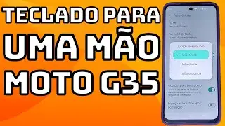 COMO ATIVAR E USAR O TECLADO PARA UMA M&Atilde;O DO CELULAR MOTOROLA MOTO G35 5G