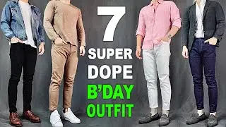 7 Super Dope BIRTHDAY Outfits for Men