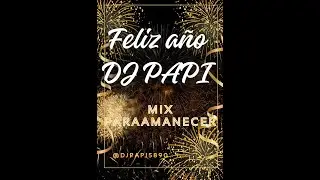 Mix de fin de a&ntilde;o DJ PAPI mp4