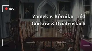 Zamek w K&oacute;rniku - r&oacute;d G&oacute;rk&oacute;w & Działyńskich #wielkopolska