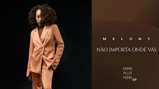 #5. Melony - N&atilde;o Importa Onde V&aacute;s (Audio Oficial) | Nine Plus Nine EP