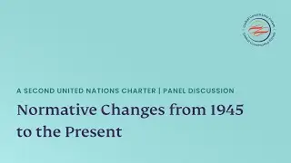 A Second UN Charter: Normative Changes from 1945 to the Present