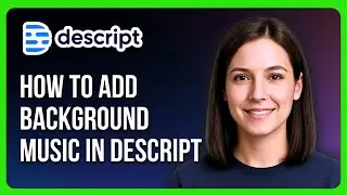 How to Add Background Music in Descript
