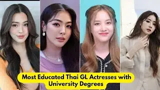 Top Thai GL Actresses Who Are Highly Educated | FayeYoko | FreenBecky | LinglingOrm