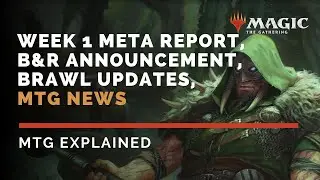 Новости MTG: Мета-отчёт за первую неделю, обновления Brawl, B&R | MTG Explained