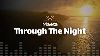Maeta - Through The Night (Lyrics)