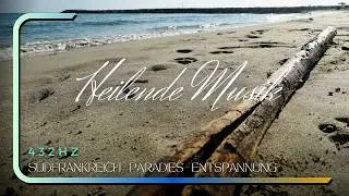 Südfrankreich Paradies Entspannung 432Hz