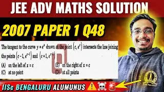 Q48 JEE Advanced 2007 Mathematics Paper 1 Solution | Tangent to Curve | Slope | Derivative