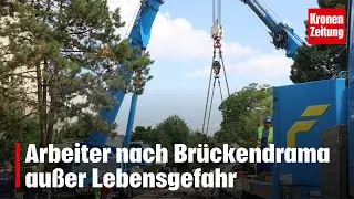 Arbeiter nach Brückendrama außer Lebensgefahr | krone.tv NEWS
