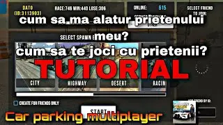cum sa ma alatur prietenului meu? cum sa te joci cu prietenii? tutorial car parking multiplayer
