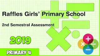 2019 Primary 4 Math Raffles Girls' Primary School SA2 [Exam Paper Solutions]