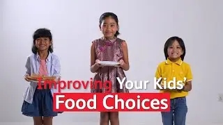 Improving Your Kids' Food Choices
