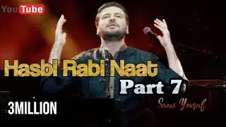 Hasbi Rabbi Jalala Naat || Part 7 || Latest July 2020