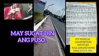 MY MUSICAL COMPOSITION ENTITLED KAILANGAN MONG MAG-MOVE ON #musicalcomposition