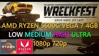 WRECKFEST Tested on AMD Ryzen 5 5600G | LOW - ULTRA | 1080p - 720p #benchmark