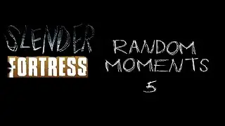 TF2 | Slender Fortress | Random Moments 5