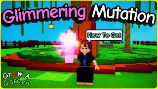 How to Get GLIMMERING Mutation Plants in Grow a Garden (Roblox)
