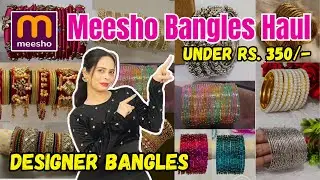 Meesho Bangles Haul 🌷 | Party Wear Bangles Under 350/- 😱 | Veronica Lifestyle |