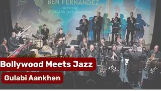 Gulabi Aankhen | Bollywood meets Jazz | feat Ben Fernandez and the Auckland Jazz Orchestra