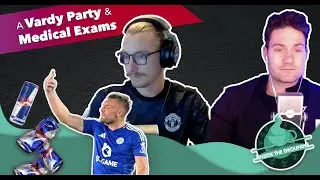 A Vardy Party and Medical Exams