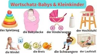 Deutsch lernen: Wortschatz für Babys und Kleinkinder/ Deutsch lernen von Anfang an