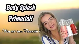 Tudo sobre meus Body Splash da Primacial e meu floral favorito!