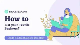 உங்கள் #ஜவுளி வணிகத்தை ErodeTex.Com (ஈரோடு டெக்ஸ்டைல் பிசினஸ் டைரக்டரி)-ல் பதிவு செய்வது எப்படி?
