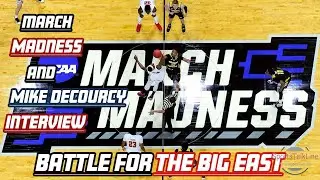 March Madness Preview and Mike Decourcy Interview | Battle for the Big East