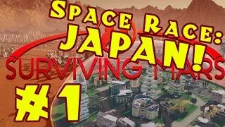 Surviving Mars: Space Race -- Stormy Japan! -- Episode 1